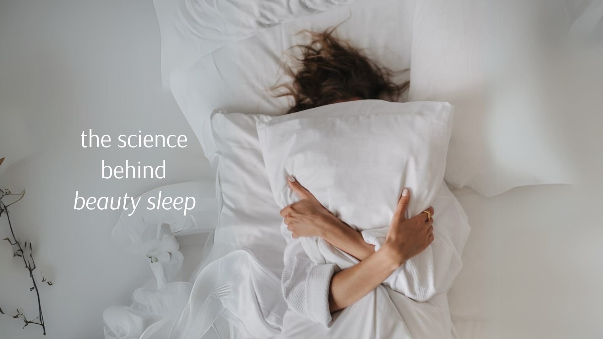 The Science of Beauty Sleep — Hábitos para Despertar Radiante